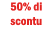 50 % di scontu