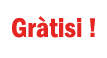 Gr�tisi !